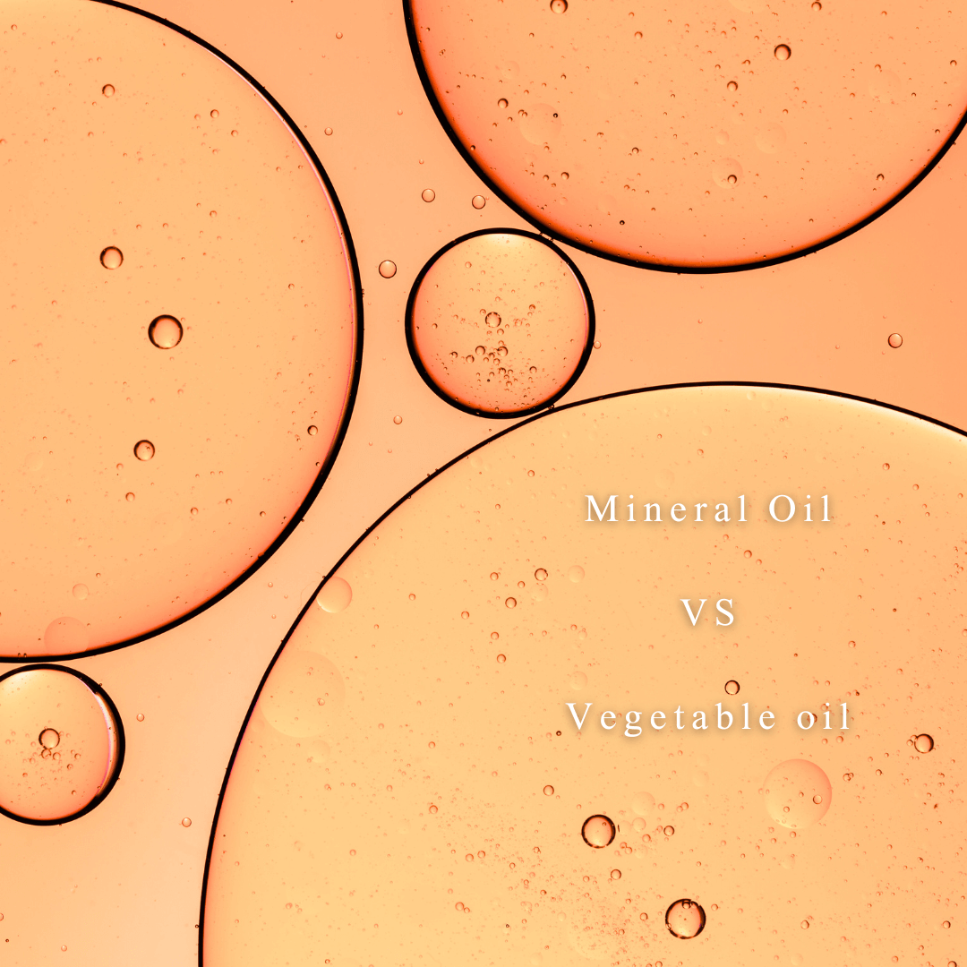 Mineral Oil  VS  Vegetable oil